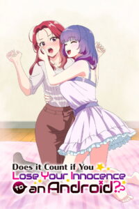 Does It Count If You Lose Your Innocence to an Android?: Season 1